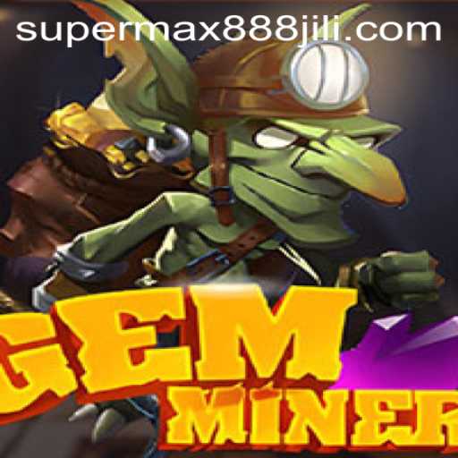 GemMiner: An Engaging New Adventure with SUPERMAX888
