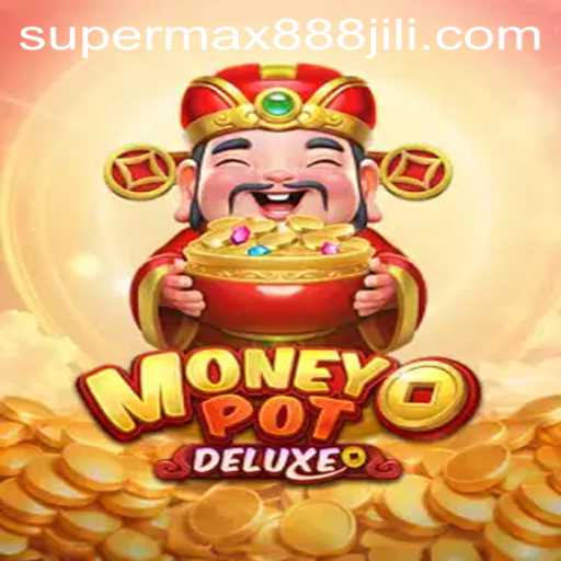Unveiling the Excitement of MoneyPotDELUXE with SUPERMAX888